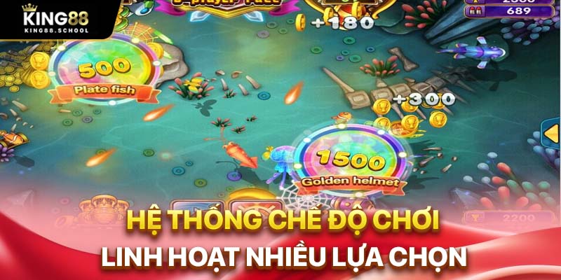 Hệ thống chế độ chơi linh hoạt nhiều lựa chọn