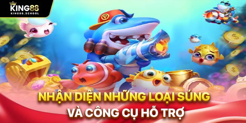 Nhận diện những loại súng và công cụ hỗ trợ