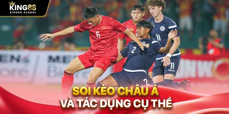 Soi kèo châu Á và tác dụng cụ thể